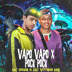 Vapo Vapo X Pock Pock