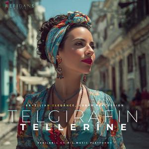 Telgırafın Tellerine - Brazilian & Cuban Rhythms