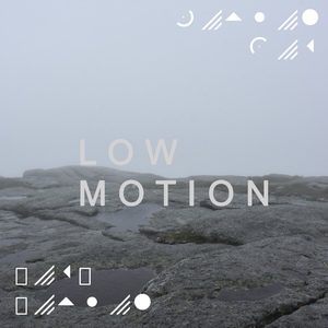 Low Motion