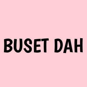 Buset Dah