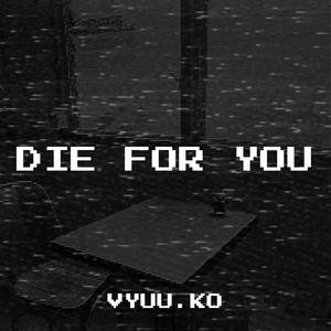 Die for You