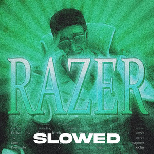 Razer (Slowed)