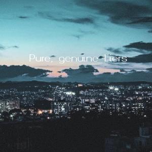 Pure , genuine Liers