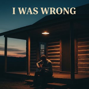 I Was Wrong