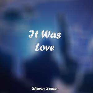 It was Love