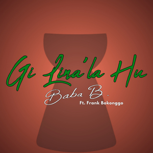 Gi Lina'la Hu (feat. Frank Bokonggo)