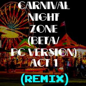 Carnival Night Zone Act 1 (Sonic 3 Prototype) (Beta/PC Version Remix)