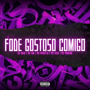 MTG - FODE GOSTOSO COMIGO (feat. MC Rkostta, MC Vick & MC Morena)