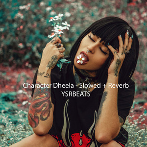 Character Dheela (Slowed + Reverb)