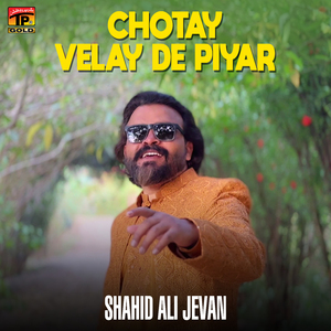 Chotay Velay De Piyar