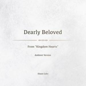 Dearly Beloved (From "Kingdom Hearts") (Ambient Version)