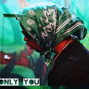 Only you