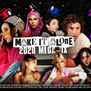 Make It Alone: 2020 Megamix (A Year-End Mashup of 230 Songs)