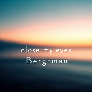 Close My Eyes