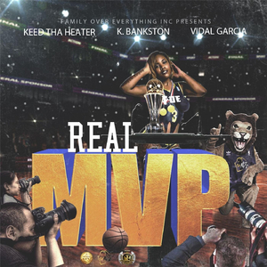 Real MVP (feat. K. Bankston & Vidal Garcia)