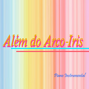 Além do Arco-Íris (Piano Instrumental)