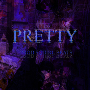 Pretty (feat. squirl beats)