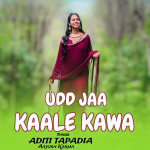 Udd Jaa Kaale Kawa