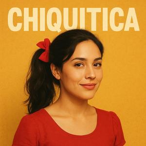 Chiquitica