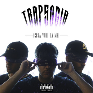 TRAPSODIA (Cosa Vuoi Da Me)