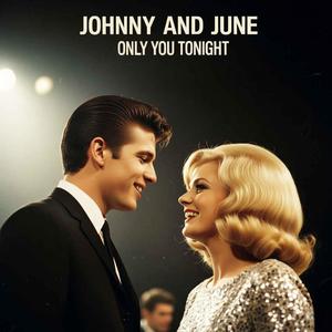 Johnny and June (Only You Tonight)