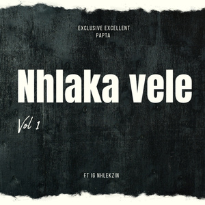 Nhlaka Vele, Vol. 1