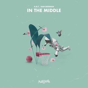 In The Middle - A.R.T (1) (feat. Sam Bosman)