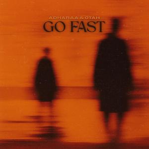 Go fast (feat. Adharaa)