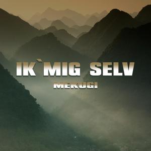 Ik' Mig Selv