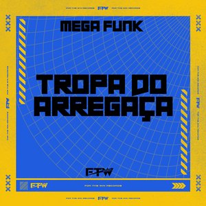 Mega Funk Tropa do Arregaça