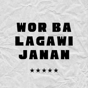Wor Ba Lagawi Janan