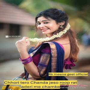 Chhori tero Chanda jeso roop rat aderi me chamke
