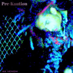 PRE-KAUTION