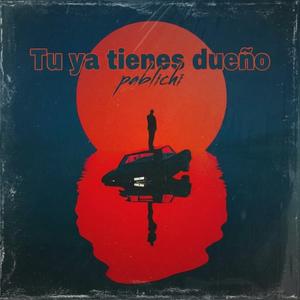Tu ya tienes dueño