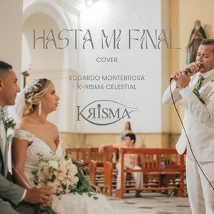 Hasta mi final Cover K-risma Celestial Edgardo Monterroza