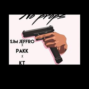 No props (feat. KT & SJM Jeffro)