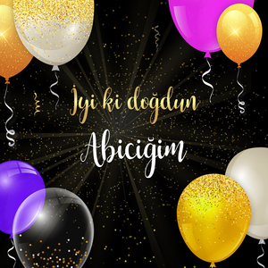 İyi ki doğdun ABİCİĞİM