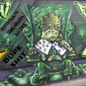 Dope shit (feat. Tony weyez & Big Dre)