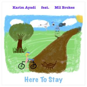 Here To Stay (feat. Mil Brokes)