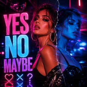 Yes No Maybe