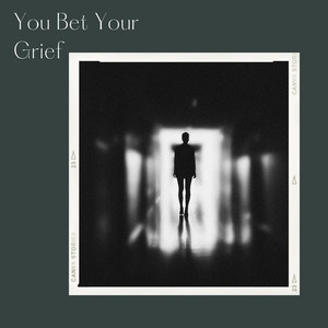 You Bet Your Grief