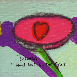 I Would Love You for Myself