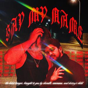 SAY MY NAME (feat. Sanmana)