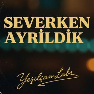 Severken Ayrıldık