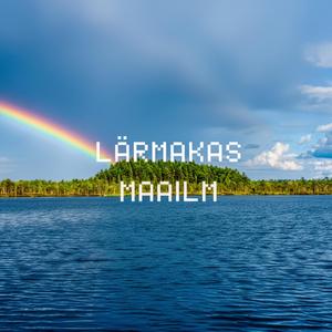 Lärmakas maailm (feat. Talisman & Teemant)