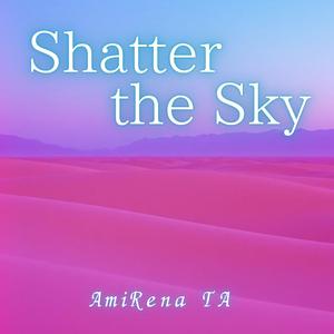 Shatter the Sky