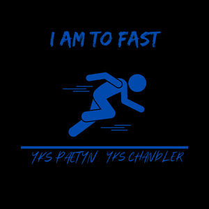 I Am Too Fast Pt.2
