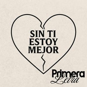 Sin Ti Estoy Mejor