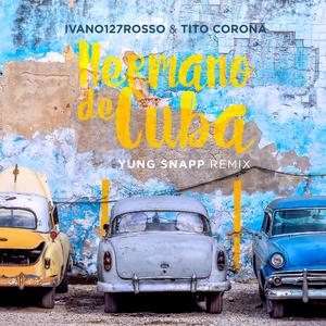 Hermano de Cuba Yung Snapp (Remix)