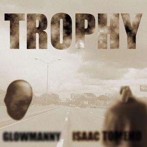 Trophy (feat. Isaac Tomeho)